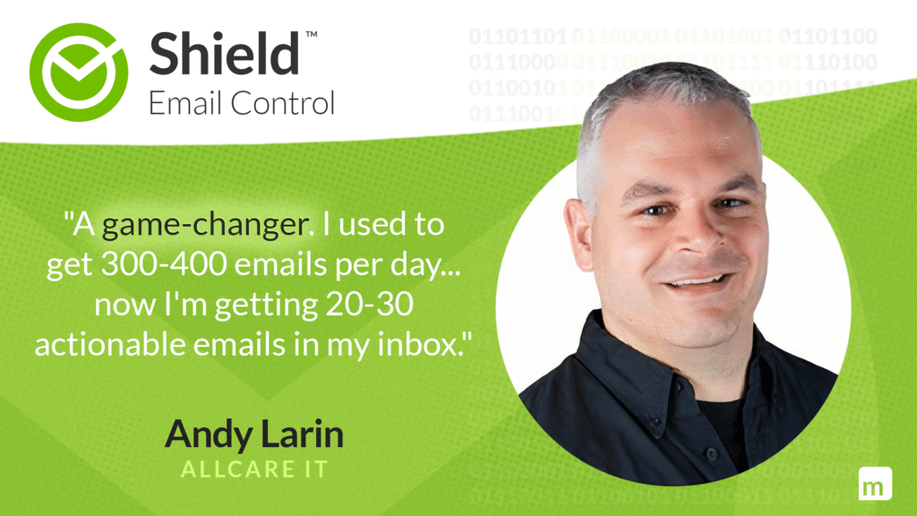 Andy Larin - allCare IT Testimonial for Shield Email Control by Mailprotector Email Security