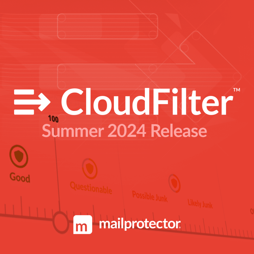 CloudFilter Email Filter Summer 2024 Update Mailprotector