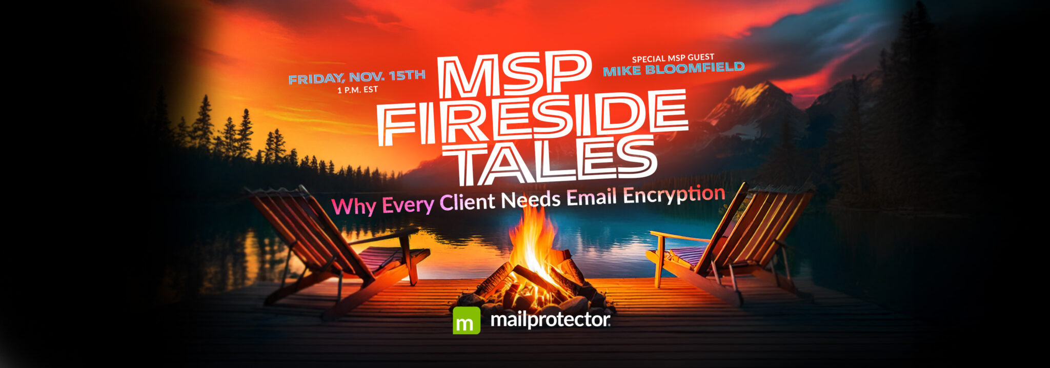 MSP Fireside Tales: Why Every Client Needs Email Encryption Webinar