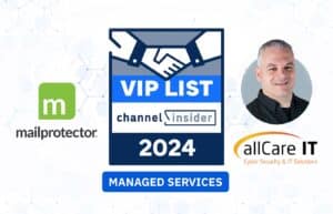 Channel Insider VIP List 2024 Managed Service Provider allCare IT Email Security Vendor Mailprotector